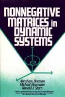 Nonnegative Matrices in Dynamic Systems (Pure and Applied Mathematics (John Wiley & Sons : Unnumbered).) 0471620742 Book Cover
