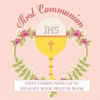 First Communion Gifts: For Girls Memory Book Prayer Book Photo Pages Reception Recorder First Communion Gifts for Girls in All Departments First Communion Books in All Depart Catholic Gifts for Girls  1545410720 Book Cover
