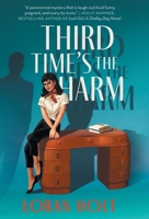 Third Time's the Harm 1952112575 Book Cover