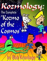 Kozmology; The Complete Kozmo of the Cosmos 1731226225 Book Cover