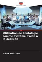 Utilisation de l'ontologie comme système d'aide à la décision (French Edition) 6208080061 Book Cover