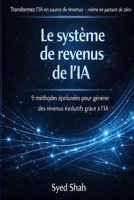 Le système de revenus de l'IA: 9 méthodes éprouvées pour générer des revenus évolutifs grâce à l'IA (French Edition) B0GXQ2Q2VS Book Cover