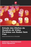 Estudo dos Efeitos de Quadros de Vídeo Perdidos em Redes Sem Fios 6203523755 Book Cover