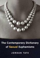 The Contemporary Dictionary of Sexual Euphemisms 0312362986 Book Cover