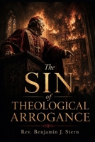 The Sin of Theological Arrogance B0HH8557MH Book Cover