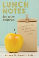 Lunch Notes to Our Children: Daily Spiritual Food for Our Kids' Hearts, Minds, & Souls 1633571327 Book Cover