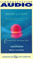 Seeds Of Light: Healing Meditations For Body And Soul Cassette: Healing Meditations For Body And Soul 0671576542 Book Cover