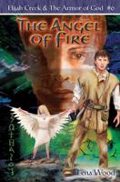 Angel of Fire (Elijah Creek & the Armor of God) 0784715300 Book Cover