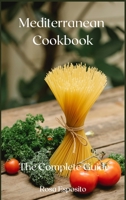 Mediterranean Cookbook: The Complete Guide 1008990558 Book Cover