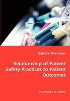 Relationship of Patient Safety Practices to Patient Outcomes 3836464098 Book Cover