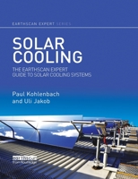 Solar Cooling: The Earthscan Expert Guide to Solar Cooling Systems 0367787415 Book Cover