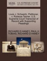 Louis J. Schwartz, Petitioner, v. Rubenia Tanner. U.S. Supreme Court Transcript of Record with Supporting Pleadings 1270557491 Book Cover
