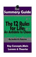 SUMMARY: The 12 Rules for Life: An Antidote to Chaos: by Jordan B. Peterson | Th 1985663562 Book Cover