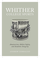Whither College Sports: Amateurism, Athlete Safety, and Academic Integrity 1978828144 Book Cover