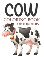 Cow Coloring Book For Toddlers: Cute Cow Coloring Book B0BJYJGBJ9 Book Cover