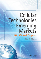 Cellular Technologies for Emerging Markets: 2g, 3g and Beyond 0470779470 Book Cover