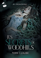 Les secrets de Woodhills: L’Aube 1801162484 Book Cover