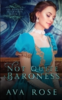 Not Quite a Baroness (The Boston Heiresses #2) 0648404536 Book Cover