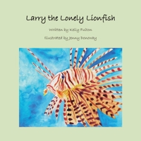 Larry the Lonely Lionfish 1478713917 Book Cover