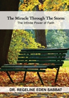 The Miracle through the Storm : The Infinite Power of Faith 1637928599 Book Cover