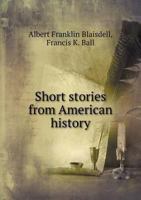 Short Stories From American History B0BMBLQ28R Book Cover