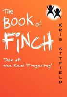 The Book of Finch: Tale of the -23al 'Fingerling' 1467070297 Book Cover