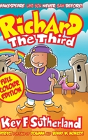 Richard The Third - Colour Hardback Edition: Shakespeare Like You Never Saw Before B0F41GK86X Book Cover
