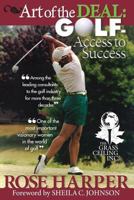 The Art of the Deal: Golf- Access to Success 0990396207 Book Cover