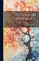 Lectures on Temperance 102213597X Book Cover