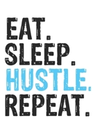 Eat Sleep Hustle Repeat Best Gift for Hustle Fans Notebook A beautiful: Lined Notebook / Journal Gift, Hustle Cool quote, 120 Pages, 6 x 9 inches, Personal Diary, Best Gift for Hustle Lovers, Customiz 1650052065 Book Cover