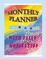 Monthly Planner: With Daily Motivation 1387447319 Book Cover