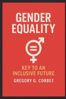 Gender Equality: Key to an Inclusive Future (Sustainable Development Goals) B0DSKN895J Book Cover