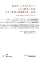 Iannis Xenakis, la musique électroacoustique: The electroacoustic music 2343066965 Book Cover