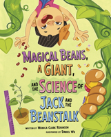 Magical Beans, a Giant, and the Science of Jack and the Beanstalk (The Science of Fairy Tales) B0DWDZJ9S9 Book Cover