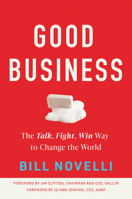 Good Business: The Talk, Fight, Win Way to Change the World 1421440423 Book Cover