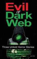 Evil of Dark Web: Three Untold Horror Stories B09HFXWM1V Book Cover