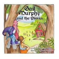 Gail Murphy and the Piskies 1539874303 Book Cover