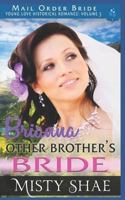 Brianna - Other Brother's Bride: Mail Order Bride 1983223638 Book Cover