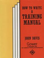 How to Write a Training Manual 0566073250 Book Cover