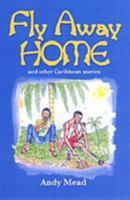 Fly Away Home 9768184418 Book Cover