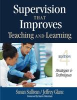 Supervision That Improves Teaching and Learning: Strategies and Techniques 1412967139 Book Cover