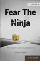 Fear the Ninja: Intermediate Guide to Cryptocurrency 1792683847 Book Cover