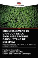 Enrichissement de l'Amidon de la Biomasse Produit Dans l'Étang de Delemna 620284499X Book Cover