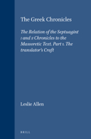 The Greek Chronicles: The Relation of the Septuagint I and II Chronicles to the Massoretic Text. Part 1. the Translator's Craft 9004039139 Book Cover