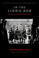 In the Lion's Den: The Life of Oswald Rufeisen 0195383478 Book Cover