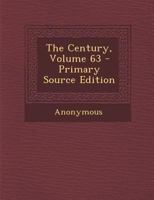 The Century, Volume 63... 1276916256 Book Cover