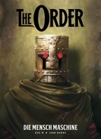 The Order: Die Mensch Maschine 1781085277 Book Cover