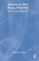 American War Plans, 1941-1945: The Test of Battle 0714641944 Book Cover