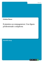 Il pianista accompagnatore. Una figura professionale complessa 334641373X Book Cover