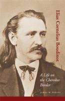 Elias Cornelius Boudinot: A Life on the Cherokee Border (American Indian Lives) 080322074X Book Cover
